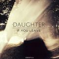 Daughter. If You Leave