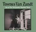 Townes Van Zandt. Live At The Old Quarter, Houston, Texas (2 CD)