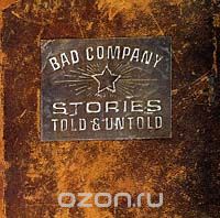 Bad Company. Stories Told & Untold