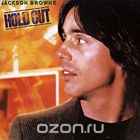 Jackson Browne. Hold Out
