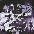 Francis Rossi. Live At St.Luke's London