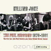 Killing Joke. The Peel Sessions 1979-1981