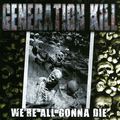 Generation Kill. We're All Gonna Die