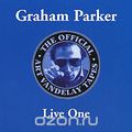 Graham Parker. The Official Art Vandelay Tapes. Live One