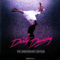 Dirty Dancing. The Anniversary Edition