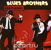 Blues Brothers. Made In America