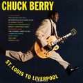 Chuck Berry. St. Louis To Liverpool