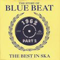 The Story Of Blue Beat. The Best In Ska 1962 Part 2 (2 CD)