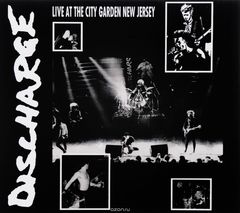 Discharge. Live At City Garden New Jersey