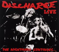 Discharge. The Nightmare Continues...