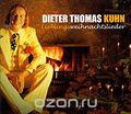 Dieter Thomas Kuhn. Lieblings Weihnachtslieder