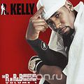 R. Kelly. The R. In R&B Greatest Hits Collection: Volume 1