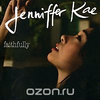 Jenniffer Kae. Faithfully. New Version