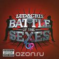 Ludacris. Battle Of The Sexes
