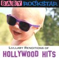 Baby Rockstar. Lullaby Renditions Of Hollywood Hits