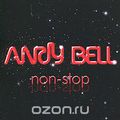 Andy Bell. Non-Stop