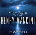 Henry Mancini. Moon River: The Best Of