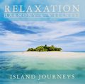 Relaxation Harmony & Wellness. Island Journeys (CD)