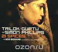 Trilok Gurtu With Simon Phillips. 21 Spices