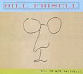 Bill Frisell. All We Are Saying