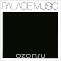 Palace Music. Lost Blues & Other Songs