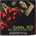 Goldie Hill. Don't Send Me No More Roses