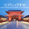 Spirits Of China. Enter A Musical World Of Easten Sounds & Feelings