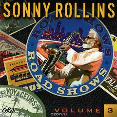 Sonny Rollins. Road Shows, Vol. 3