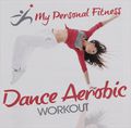 My Personal Fitness. Dance Aerobic Workout