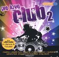 We Love Club 2 (2 CD)