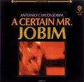 Antonio Carlos Jobim. A Certain Mr. Jobim