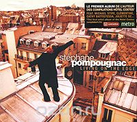 Stephane Pompougnac. Living On The Edge