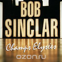 Bob Sinclar. Champs Elysees