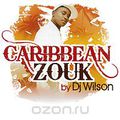 DJ Wilson. Caribbean Zouk (2 CD)