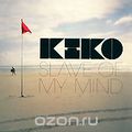 Kiko. Slave Of My Mind