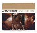 Alton Miller. Souls Like Mine