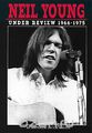Neil Young: Under Review 1966-1975