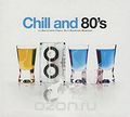 Chill N' 80's. 12 Exclusive Chill Out Eighties Remixes