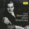 Carl Seemann Plays Stravinsky