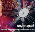 Sun Ra & His Solar Arkestra. Wake Up Angels. Live At The Ann Arbor Blues & Jazz Festival 1972-73-74 (2 CD)