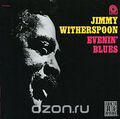 Jimmy Witherspoon. Evenin' Blues