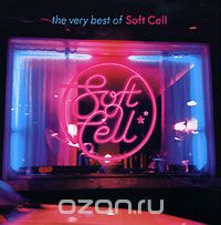 Soft Cell. The Very Best Of Soft Cell