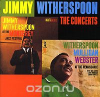 Jimmy Witherspoon. The Concerts