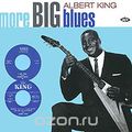 Albert King. More Big Blues