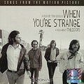 When You're Strange. Songs From The Motion Picture