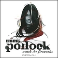 Emma Pollock. Watch The Fireworks
