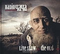 Radio . Live Slow. Die Old