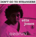 Etta Jones. Don`t Go To Strangers