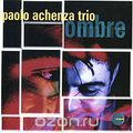 Paolo Achenza Trio. Ombre