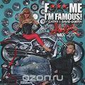 Cathy & David Guetta. F*** Me I'm Famous! Ibiza Mix 2011